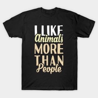 I Like Animals More Than People T-Shirt